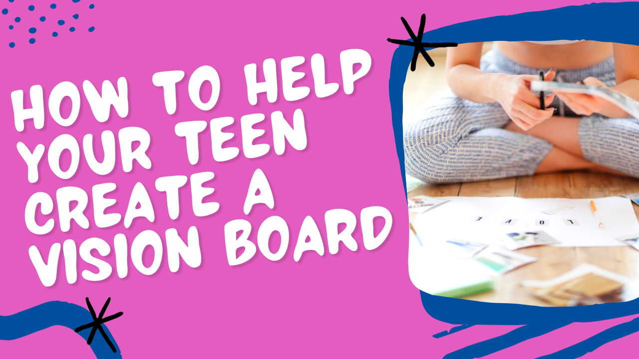 How to Help Your Teen Create a Vision Board – HOUSE OF HOPE